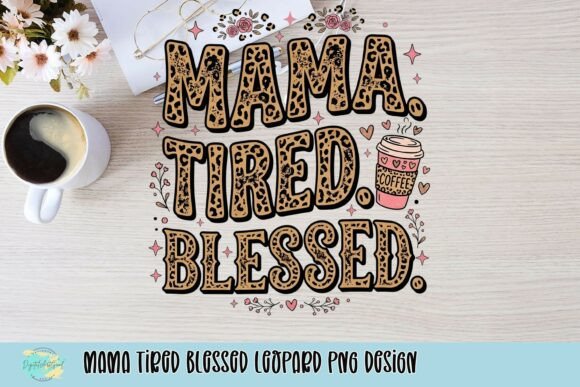 Download Mama Tired Blessed Leopard PNG Design - Red Collection