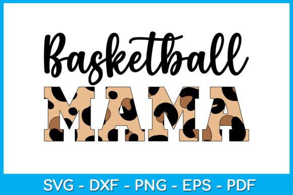 Download Basketball Mama Leopard SVG PNG Cut File - Premium Resources